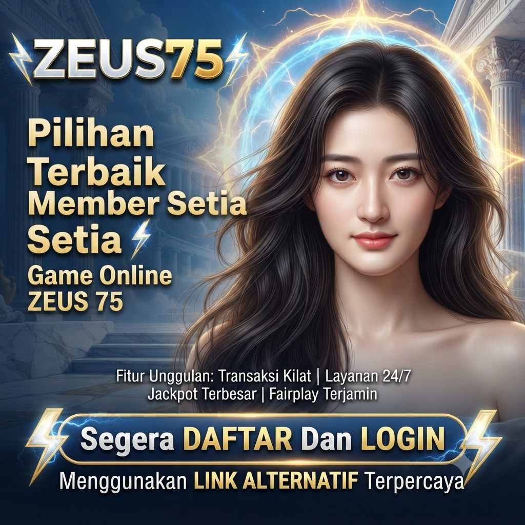 ZEUS75 Pilihan Terbaik Member Setia Game Online ZEUS 75 Segera DAFTAR Dan LOGIN Menggunakan LINK ALTERNATIF Terpercaya
